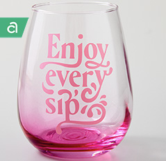 enjoy every sip glass