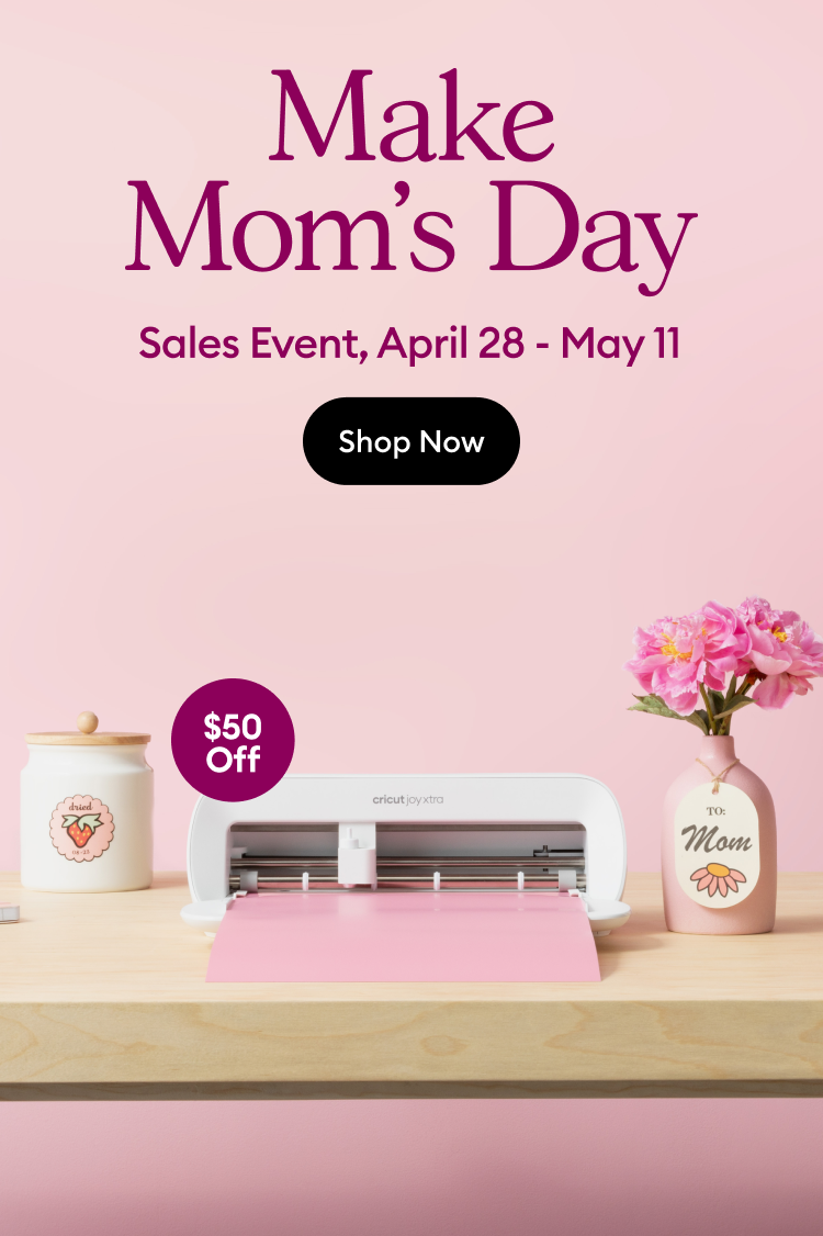 Make Mom's Day : Sales Event, April 28 - May 11 : Shop Now