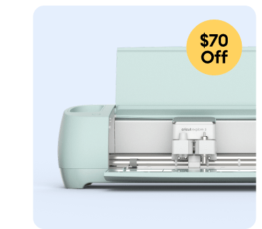 $70 Off Cricut Explore 3